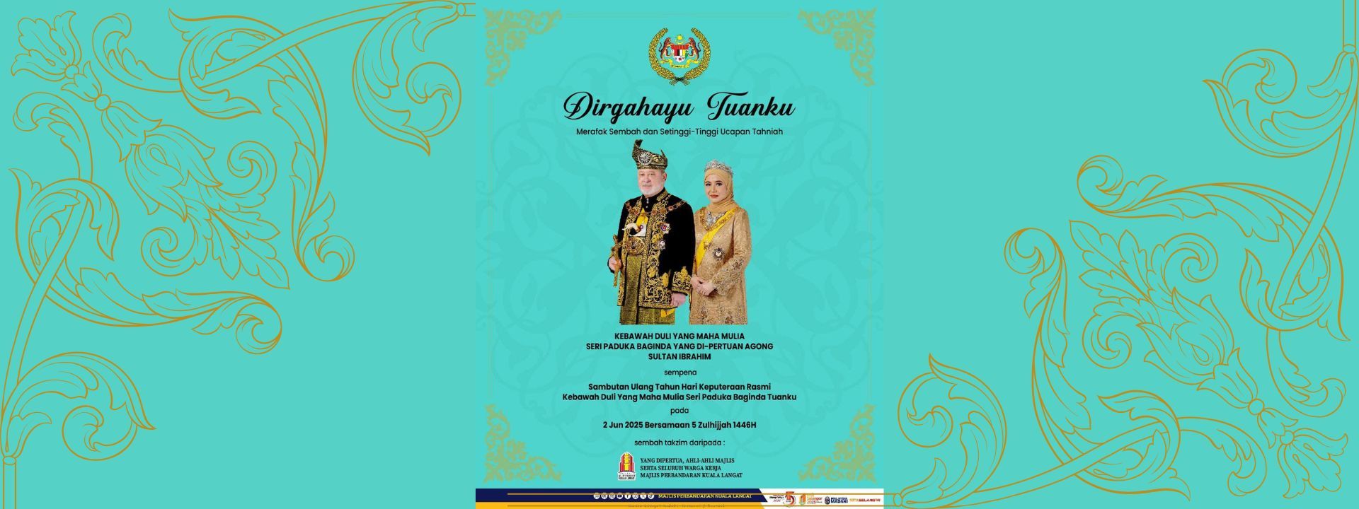 Dirgahayu Tuanku Seri Paduka Yang Di-Pertuan Agong Sultan Ibrahim